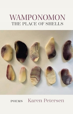 Wamponomon: The Place of Shells by Petersen, Karen