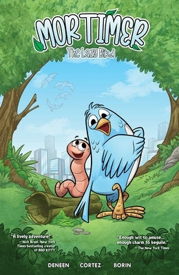 Mortimer: The Lazy Bird by Deneen, Brendan