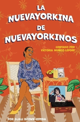 La Nuevayorkina de Nuevayorkinos by Mu&#241;oz-Lepore, Victoria