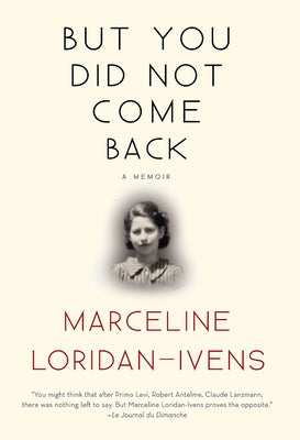 But You Did Not Come Back: A Memoir by Loridan-Ivens, Marceline