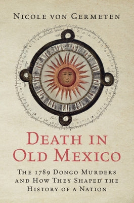 Death in Old Mexico by Von Germeten, Nicole