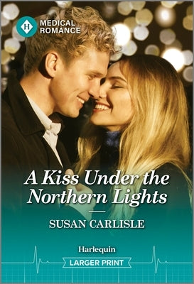 A Kiss Under the Northern Lights by Carlisle, Susan