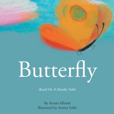 Butterfly: Based On A Hasidic Fable by Mlotek, Avram