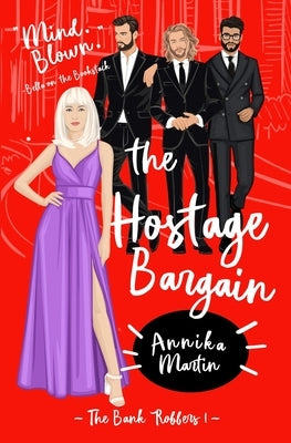 The Hostage Bargain: A 'Why Choose' romance by Martin, Annika