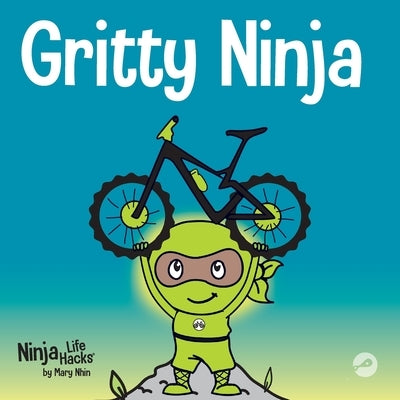 Gritty Ninja: A Children's Book About Dealing with Frustration and Developing Grit by Grit Press, Grow