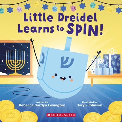 Little Dreidel Learns to Spin by Levington, Rebecca Gardyn