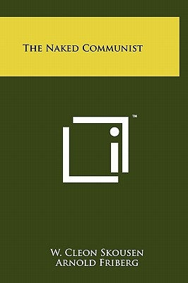 The Naked Communist by Skousen, W. Cleon