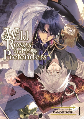 Wild Roses and Pretenders Vol. 1 by Kamoburger