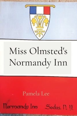 Miss Olmsted's Normandy Inn by Lee, Pamela