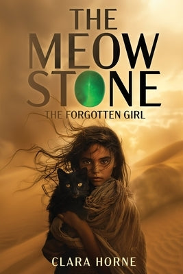 The Meow Stone: The Forgotten Girl by Horne, Clara