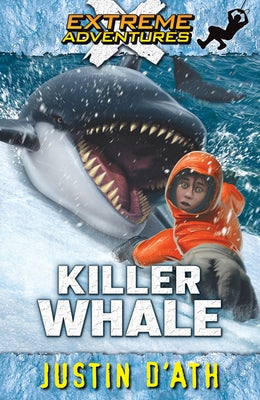 Killer Whale: Volume 7 by D'Ath, Justin