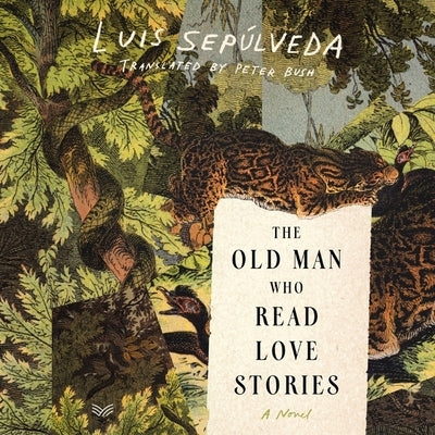 The Old Man Who Read Love Stories by Sep&#250;lveda, Luis