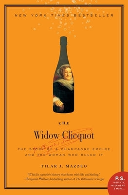 The Widow Clicquot by Mazzeo, Tilar J.