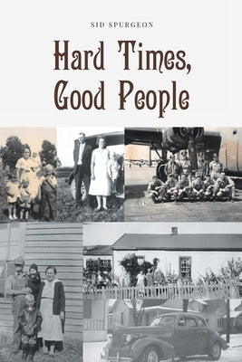 Hard Times, Good People by Spurgeon, Sid