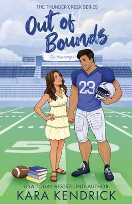 Out of Bounds: A Small Town Sports Romance by Kendrick, Kara