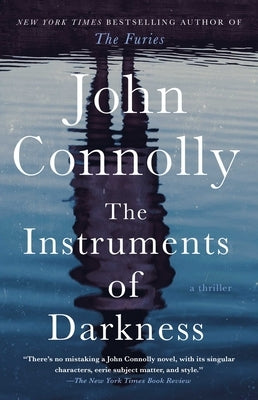The Instruments of Darkness: A Thriller by Connolly, John