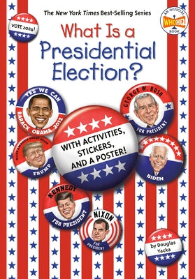 What Is a Presidential Election?: 2024 Edition by Yacka, Douglas