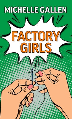 Factory Girls by Gallen, Michelle