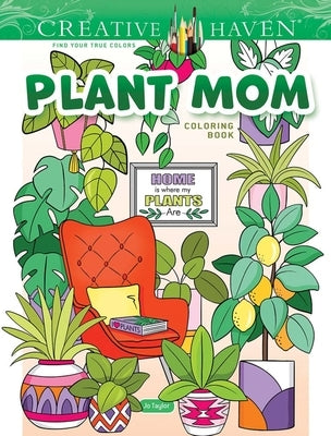 Creative Haven Plant Mom Coloring Book by Taylor, Jo
