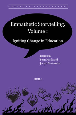 Empathetic Storytelling, Volume I: Igniting Change in Education by Nank, Sean