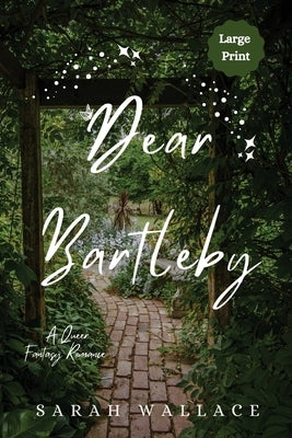 Dear Bartleby: A Queer Fantasy Romance - Large Print by Wallace, Sarah