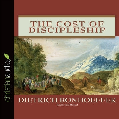 Cost of Discipleship by Bonhoeffer, Dietrich