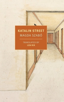 Katalin Street by Szabo, Magda