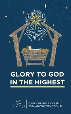 Glory to God in the Highest: A Christmas Devotional by Boyd, Josiah D.