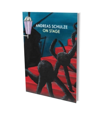 Andreas Schulze: On Stage: Cat. Kunsthalle Nuremberg by Schulze, Andreas