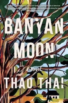 Banyan Moon: A Read with Jenna Pick by Thai, Thao