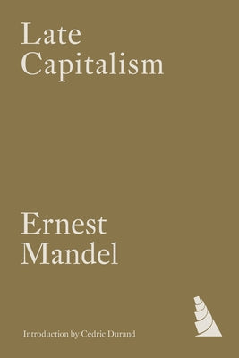 Late Capitalism by Mandel, Ernest