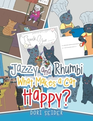 Jazzy and Rhumbi: What Makes a Cat Happy? by Seider, Dori