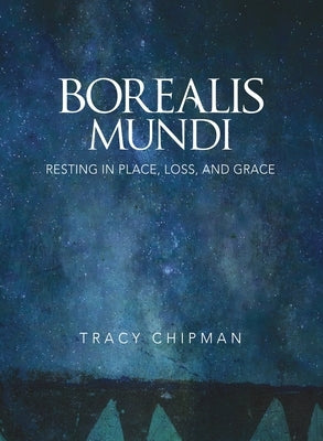 Borealis Mundi by Chipman, Tracy