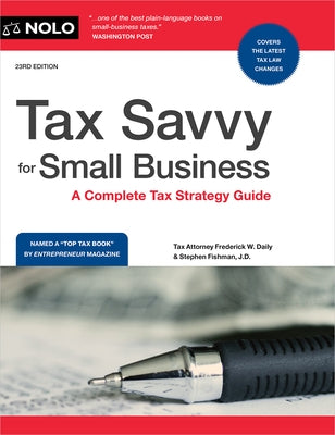 Tax Savvy for Small Business: A Complete Tax Strategy Guide by Fishman, Stephen