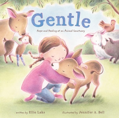 Gentle: Hope and Healing at an Animal Sanctuary by Laks, Ellie