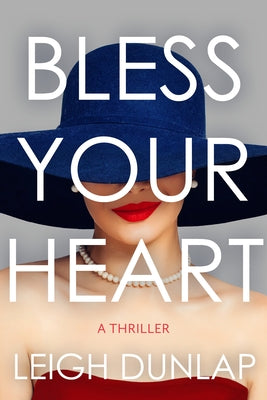 Bless Your Heart: A Thriller by Dunlap, Leigh