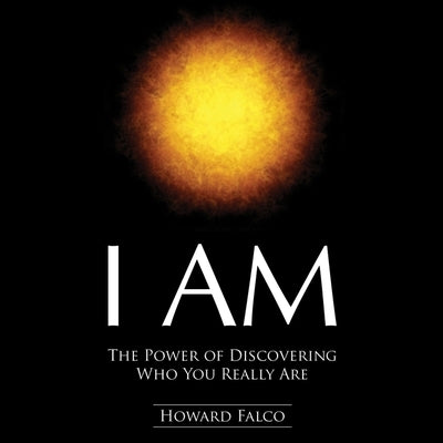 I Am Lib/E: The Power of Discovering Who You Really Are by Falco, Howard