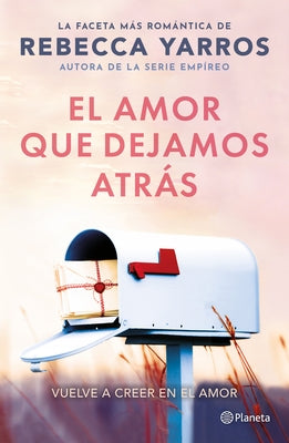 El Amor Que Dejamos Atr?s / The Things We Leave Unfinished by Yarros, Rebecca