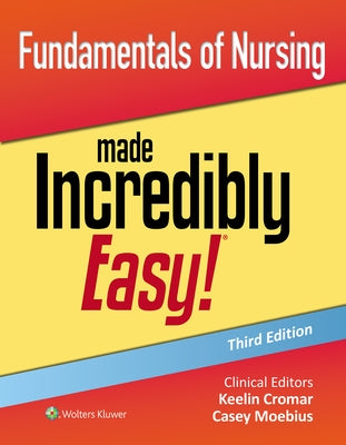 Fundamentals of Nursing Made Incredibly Easy! by Cromar, Keelin