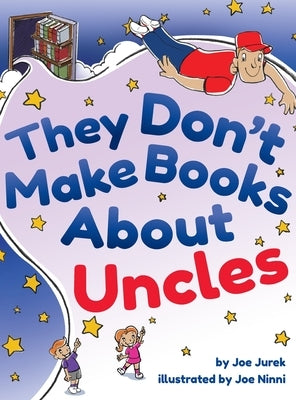 They Don't Make Books About Uncles by Jurek, Joe