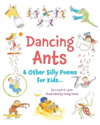 Dancing Ants: & Other Silly Poems for Kids... by Lynn, Lizzie B.