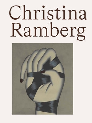 Christina Ramberg: A Retrospective by Nichols, Thea Liberty