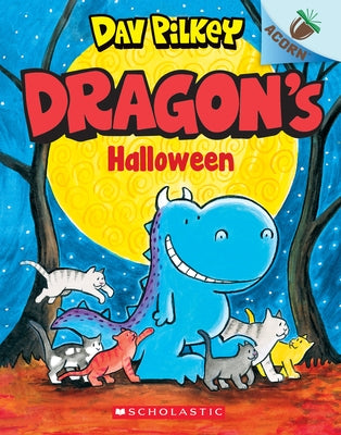 Dragon's Halloween: An Acorn Book (Dragon #4): From the Creator of Dog Man: Volume 4 by Pilkey, Dav