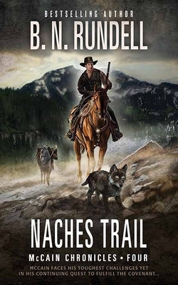 Naches Trail: McCain Chronicles by Rundell, B. N.