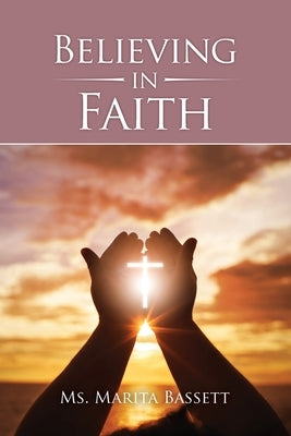 Believing in Faith by Bassett, Marita