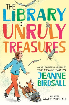 The Library of Unruly Treasures by Birdsall, Jeanne