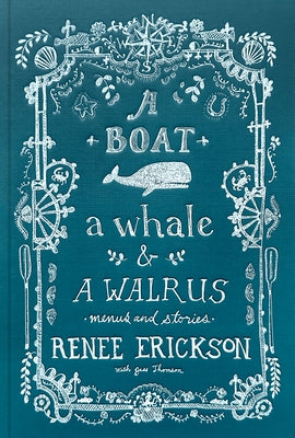 A Boat, a Whale & a Walrus: Menus and Stories by Erickson, Renee