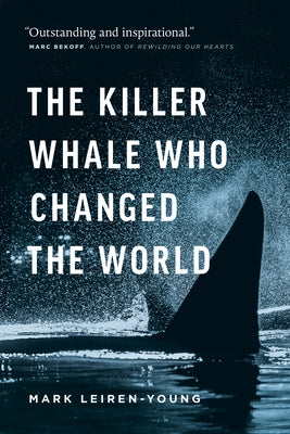 The Killer Whale Who Changed the World by Leiren-Young, Mark