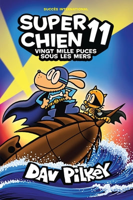 Super Chien: N&#730; 11 - Vingt Mille Puces Sous Les Mers by Pilkey, Dav