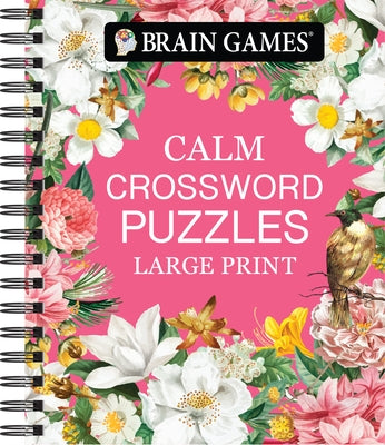 Brain Games - Calm: Crossword Puzzles - Large Print by Publications International Ltd